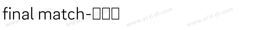 final match字体转换